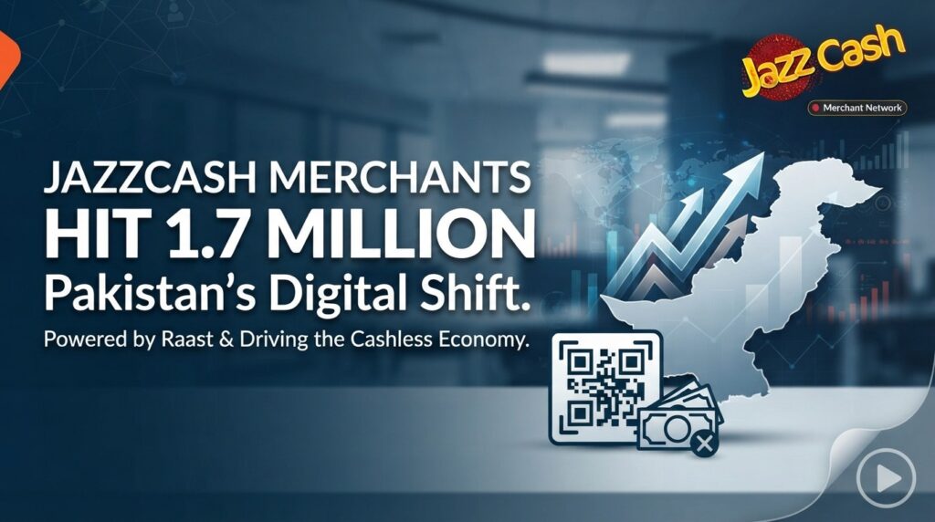 jazzcash-merchant-network-1-7-million-digital-payments-pakistan