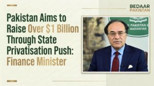 pakistan-target-raise-1bn-privatisation-finance-minister-bedaarpakistan