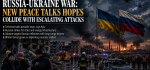 Russia-Ukraine War Latest New Peace Talks and Escalating Attacks